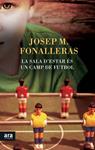 SALA D'ESTAR ÉS UN CAMP DE FUTBOL, LA | 9788416154265 | FONALLERAS, JOSEP MARIA | Llibreria Drac - Librería de Olot | Comprar libros en catalán y castellano online