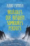 BRUIXOLES QUE BUSQUEN SOMRIURES PERDUTS | 9788401388491 | ESPINOSA, ALBERT | Llibreria Drac - Llibreria d'Olot | Comprar llibres en català i castellà online