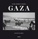 VIURE, MORIR I NAIXER A GAZA | 9788494235054 | SEGARRA, DAVID | Llibreria Drac - Llibreria d'Olot | Comprar llibres en català i castellà online