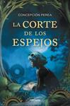 CORTE DE LOS ESPEJOS, LA | 9788415831013 | PEREA, CONCEPCION | Llibreria Drac - Librería de Olot | Comprar libros en catalán y castellano online