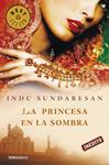 PRINCESA EN LA SOMBRA, LA | 9788499083643 | SUNDARESAN, INDU | Llibreria Drac - Llibreria d'Olot | Comprar llibres en català i castellà online