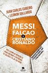 MESSI FALCAO Y CRISTIANO RONALDO | 9788415678205 | CUBEIRO, JUAN CARLOS /LEONOR GALLARDO | Llibreria Drac - Llibreria d'Olot | Comprar llibres en català i castellà online