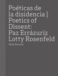 POETICAS DE LA DISIDENCIA: PAZ ERRAZURIZ / LOTTY ROSENFELD | 9788434313507 | RICHARD, NELLY | Llibreria Drac - Llibreria d'Olot | Comprar llibres en català i castellà online