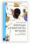 SIETE BRUJAS Y EL BEBE MAS FEO DEL MUNDO | 9788467556278 | SÁNCHEZ, GLORIA | Llibreria Drac - Llibreria d'Olot | Comprar llibres en català i castellà online