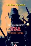 CONTRATERRORISMO USA PROFECIA Y TRAMPA | 9788498680980 | ZULAIKA, JOSEBA | Llibreria Drac - Llibreria d'Olot | Comprar llibres en català i castellà online