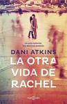 OTRA VIDA DE RACHEL, LA | 9788401347405 | ATKINS, DANI | Llibreria Drac - Llibreria d'Olot | Comprar llibres en català i castellà online