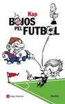 BOJOS PEL FUTBOL | 9788415002543 | CAPDEVILA, JAUME | Llibreria Drac - Librería de Olot | Comprar libros en catalán y castellano online