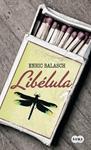 LIBELULA | 9788483651087 | BALASCH, ENRIC | Llibreria Drac - Librería de Olot | Comprar libros en catalán y castellano online