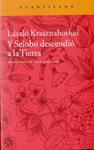 Y SEIOBO DESCENDIÓ A LA TIERRA | 9788416011452 | KRASZNAHORKAI, LASZLO | Llibreria Drac - Librería de Olot | Comprar libros en catalán y castellano online