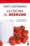 COCINA AL DESNUDO, LA | 9788499980195 | SANTAMARIA, SANTI | Llibreria Drac - Librería de Olot | Comprar libros en catalán y castellano online