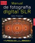 MANUAL DE FOTOGRAFIA DIGITAL SLR | 9788496669734 | FREEMAN, JOHN | Llibreria Drac - Librería de Olot | Comprar libros en catalán y castellano online