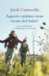 AQUESTS CATALANS ESTAN TOCATS DEL BOLET | 9788466412919 | CANTAVELLA, JORDI | Llibreria Drac - Librería de Olot | Comprar libros en catalán y castellano online