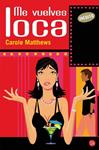 ME VUELVES LOCA | 9788466320580 | MATTHEWS, CAROLE | Llibreria Drac - Librería de Olot | Comprar libros en catalán y castellano online