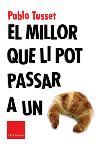 MILLOR QUE LI POT PASSAR A UN CROISSANT, EL | 9788466403801 | TUSSET, PABLO | Llibreria Drac - Librería de Olot | Comprar libros en catalán y castellano online