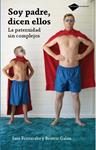 SOY PADRE DICEN ELLOS | 9788496981805 | GALÁN, BEATRIZ / FONTACABA, SARA | Llibreria Drac - Librería de Olot | Comprar libros en catalán y castellano online