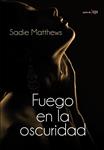 FUEGO EN LA OSCURIDAD | 9788420682891 | MATTHEWS, SADIE | Llibreria Drac - Librería de Olot | Comprar libros en catalán y castellano online