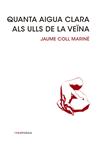 QUANTA AIGUA CLARA ALS ULLS DE LA VEÏNA | 9788415835240 | COLL, JAUME | Llibreria Drac - Librería de Olot | Comprar libros en catalán y castellano online