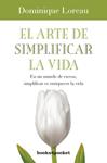 ARTE DE SIMPLIFICAR LA VIDA, EL | 9788492801886 | LOREAU, DOMINIQUE | Llibreria Drac - Llibreria d'Olot | Comprar llibres en català i castellà online