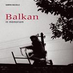 BALKAN IN MEMORIAM | 9788495939135 | BALSELLS, SANDRA | Llibreria Drac - Llibreria d'Olot | Comprar llibres en català i castellà online