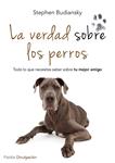 VERDAD SOBRE LOS PERROS, LA | 9788449329654 | BUDIANSKY, STEPHEN | Llibreria Drac - Llibreria d'Olot | Comprar llibres en català i castellà online