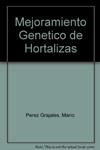 MEJORAMIENTO GENETICO DE HORTALIZAS | 9789687462028 | PEREZ GRAJALES - MARQUEZ SANCHEZ - PEÐA LOMELI | Llibreria Drac - Librería de Olot | Comprar libros en catalán y castellano online