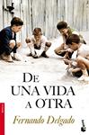 DE UNA VIDA A OTRA | 9788408096016 | DELGADO, FERNANDO | Llibreria Drac - Llibreria d'Olot | Comprar llibres en català i castellà online