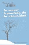 MANO IZQUIERDA DE LA OSCURIDAD, LA | 9788445077542 | LE GUIN, URSULA K. | Llibreria Drac - Llibreria d'Olot | Comprar llibres en català i castellà online