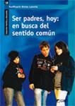 SER PADRES HOY EN BUSCA DEL SENTIDO COMUN | 9788478279449 | BINIES, PURIFICACION | Llibreria Drac - Llibreria d'Olot | Comprar llibres en català i castellà online