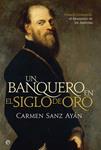 UN BANQUERO EN EL SIGLO DE ORO | 9788490603017 | SANZ, CARMEN | Llibreria Drac - Llibreria d'Olot | Comprar llibres en català i castellà online