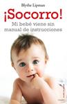 SOCORRO MI BEBE VIENE SIN MANUAL DE INSTRUCCIONES | 9788497546041 | LIPMAN, BLYTHE | Llibreria Drac - Llibreria d'Olot | Comprar llibres en català i castellà online