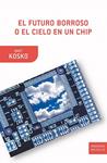 FUTURO BORROSO O EL CIELO EN UN CHIP, EL | 9788498920871 | KOSKO, BART | Llibreria Drac - Librería de Olot | Comprar libros en catalán y castellano online