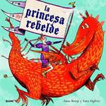 PRINCESA REBELDE, LA | 9788498017045 | KEMP, ANNA/OGILVIE, SARA | Llibreria Drac - Llibreria d'Olot | Comprar llibres en català i castellà online