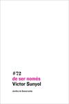 DE SER NOMÉS | 9788497665100 | SUNYOL, VÍCTOR | Llibreria Drac - Librería de Olot | Comprar libros en catalán y castellano online