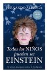 TODOS LOS NIÑOS PUEDEN SER EINSTEIN | 9788496947863 | ALBERCA, FERNANDO | Llibreria Drac - Librería de Olot | Comprar libros en catalán y castellano online