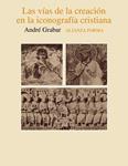 VIAS DE LA CREACION EN LA ICONOGRAFIA CRISTIANA, L | 9788420670492 | GRABAR, ANDRE | Llibreria Drac - Librería de Olot | Comprar libros en catalán y castellano online