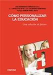 COMO PERSONALIZAR LA EDUCACION. UNA SOLUCION DE FUTURO | 9788427715592 | BERNARDO, JOSE | Llibreria Drac - Llibreria d'Olot | Comprar llibres en català i castellà online