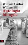 ANTOLOGIA BILINGUE | 9788420649559 | WILLIAMS, WILLIAM CARLOS | Llibreria Drac - Llibreria d'Olot | Comprar llibres en català i castellà online