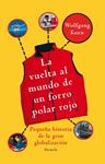 VUELTA AL MUNDO DE UN FORRO POLAR ROJO, LA | 9788498414318 | KORN, WOLFGANG | Llibreria Drac - Librería de Olot | Comprar libros en catalán y castellano online