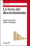 HORA DEL DECRECIMIENTO, LA | 9788499211794 | LATOUCHE, SERGE/HARPAGÈS | Llibreria Drac - Llibreria d'Olot | Comprar llibres en català i castellà online