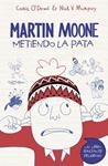 METIENDO LA PATA (MARTIN MOONE 1) | 9788490434536 | 0'DOWD, CHRIS; V. MURPHY, NICK | Llibreria Drac - Librería de Olot | Comprar libros en catalán y castellano online