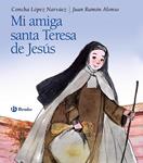 MI AMIGA SANTA TERESA DE JESÚS | 9788469603802 | LÓPEZ, CONCHA | Llibreria Drac - Librería de Olot | Comprar libros en catalán y castellano online