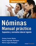 NOMINAS. MANUAL PRACTICO. SUPUESTOS Y NORMATIVA LABORAL VIGENTE | 9788441530454 | ACEDO MUÑOZ, GEMMA/SEGURADO RODRÍGUEZ, NOELIA/LEGASA RODRÍGUEZ, MARTA | Llibreria Drac - Librería de Olot | Comprar libros en catalán y castellano online