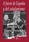 A FAVOR DE ESPAÑA Y DEL CATALANISMO | 9788435025980 | COLL, JOAQUIM/ FERNANDEZ, DANIEL | Llibreria Drac - Llibreria d'Olot | Comprar llibres en català i castellà online