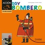 SOY BOMBERO | 9788498257434 | GANGES, MONTSE | Llibreria Drac - Librería de Olot | Comprar libros en catalán y castellano online