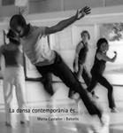 DANSA CONTEMPORÀNIA ÉS..., LA | 9788484098966 | CASTAÑER, MARTA | Llibreria Drac - Llibreria d'Olot | Comprar llibres en català i castellà online