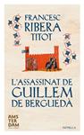 ASSASSINAT DE GUILLEM DE BERGUEDÀ, L' | 9788415645634 | RIBERA, FRANCESC (TITOT) | Llibreria Drac - Llibreria d'Olot | Comprar llibres en català i castellà online