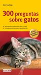 300 PREGUNTAS SOBRE GATOS | 9788444120522 | LUDWIG, GERD | Llibreria Drac - Librería de Olot | Comprar libros en catalán y castellano online