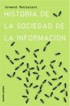 HISTORIA DE LA SOCIEDAD DE LA INFORMACION | 9788449320422 | MATTELART, ARMAND | Llibreria Drac - Librería de Olot | Comprar libros en catalán y castellano online