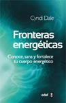 FRONTERAS ENERGÉTICAS | 9788441431713 | DALE, CYNDI | Llibreria Drac - Llibreria d'Olot | Comprar llibres en català i castellà online