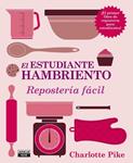 ESTUDIANTE HAMBRIENTO, EL. REPOSTERÍA FÁCIL | 9788403514478 | PIKE, CHARLOTTE | Llibreria Drac - Llibreria d'Olot | Comprar llibres en català i castellà online